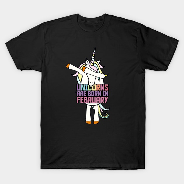 Unicorns are born in February T-Shirt by hoopoe